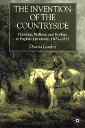 The Invention of the Countryside: Hunting, Walking and Ecology in English Literature, 1671-1831