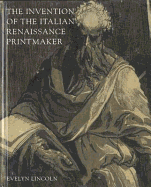 The Invention of the Italian Renaissance Printmaker