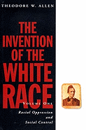 The Invention of the White Race: Racial Oppression and Social Control