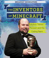 The Inventors of Minecraft: Markus "Notch" Persson and His Coding Team