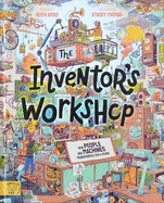 The Inventor's Workshop: 10 Inventions That Changed the World