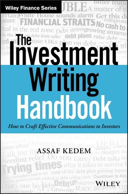 The Investment Writing Handbook: How to Craft Effective Communications to Investors - Kedem, Assaf