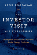 The Investor Visit and Other Stories: Disruption, Denial and Transition in the Energy Business
