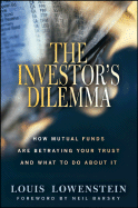The Investors Dilemma: How Mutual Funds Are Betraying Your Trust And What To Do About It