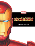 The Invincible Iron Man: An Origin Story