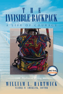 The Invisible Backpack: A Life of Courage