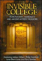 The Invisible College: Rosicrucians, Mandalas and Ancient Mystery Religions
