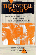 The Invisible Faculty: Improving the Status of Part-Timers in Higher Education
