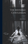 The Invisible Gentleman; Volume 2