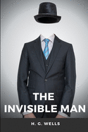 The Invisible Man: A science fiction novel by H. G. Wells about a scientist able to change a body's refractive index to that of air so that it neither absorbs nor reflects light and thus becomes invisible