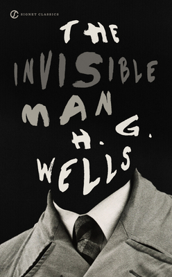 The Invisible Man - Wells, H G, and Wagar, W Warren (Introduction by), and Westerfeld, Scott (Afterword by)