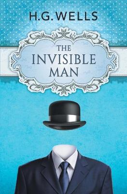 The Invisible Man - Wells, H G