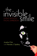 The Invisible Smile: Living Without Facial Expression
