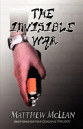 The Invisible War: Book One of the Disciple Trilogy - McLean, Matthew