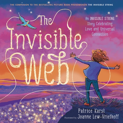 The Invisible Web: An Invisible String Story Celebrating Love and Universal Connection - Karst, Patrice