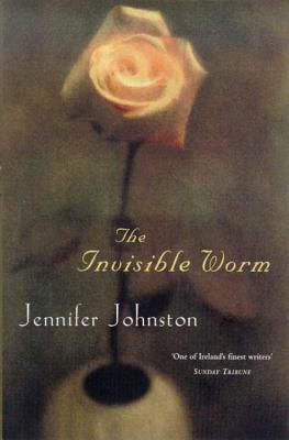 The Invisible Worm - Johnston, Jennifer