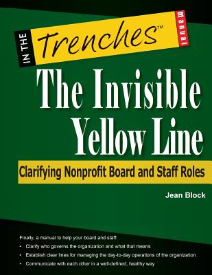 The Invisible Yellow Line: Clarifying Nonprofit Board and Staff Roles - Block, Jean