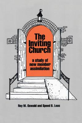 The Inviting Church: A Study of New Member Assimilation - Oswald, Roy M, and Leas, Speed B