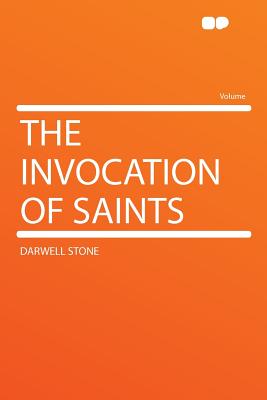 The Invocation of Saints - Stone, Darwell