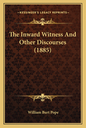 The Inward Witness and Other Discourses (1885)