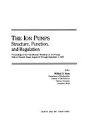 The Ion Pumps: Structure, Function, and Regulation: Proceedings of the First Shoresh Workshop on Ion Pumps, Held at Shoresh, Israel, - Stein, Wilfred D. (Editor)