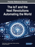 The IoT and the Next Revolutions Automating the World