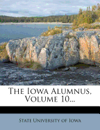 The Iowa Alumnus, Volume 10