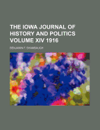 The Iowa Journal Of History And Politics Volume Xiv 1916