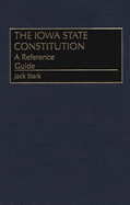 The Iowa State Constitution: A Reference Guide