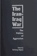 The Iran-Iraq War: The Politics of Aggression