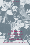 The Iranian Constitutional Revolution: Grassroots Democracy, Social Democracy, and the Origins of Feminism