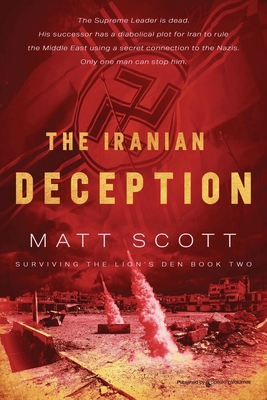 The Iranian Deception - Scott, Matt