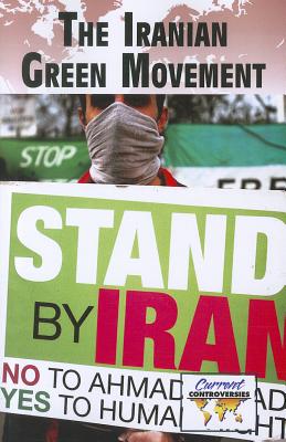 The Iranian Green Movement - Miller, Debra A (Editor)