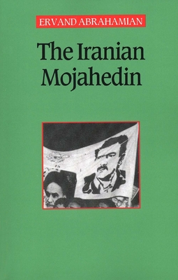 The Iranian Mojahedin - Abrahamian, Ervand