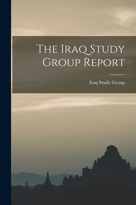 The Iraq Study Group Report - Iraq Study Group