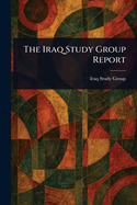 The Iraq Study Group Report