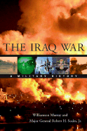 The Iraq War: A Military History