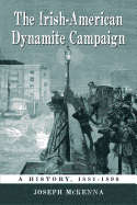 The Irish-American Dynamite Campaign: A History, 1881-1896