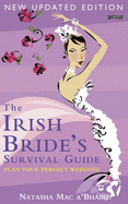 The Irish Bride's Survival Guide: Planning Your Perfect Wedding - Mac a'Bhaird, Natasha