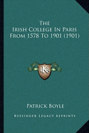 The Irish College In Paris From 1578 To 1901 (1901)