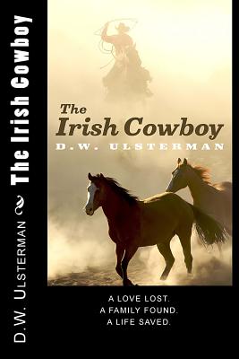 The Irish Cowboy - Ulsterman, D W