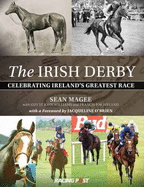 The Irish Derby: Celebrating Ireland's Greatest Race