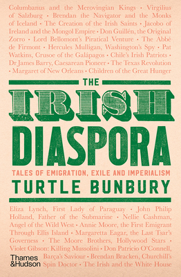The Irish Diaspora: Tales of Emigration, Exile and Imperialism - Bunbury, Turtle