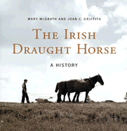 The Irish Draught Horse: A History