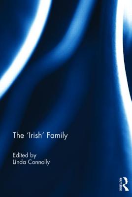 The 'Irish' Family - Connolly, Linda (Editor)