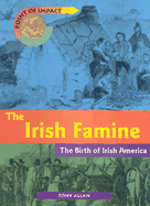 The Irish Famine: The Birth of Irish America