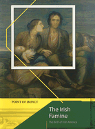 The Irish Famine: The Birth of Irish America - Allen, Tony