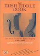 The Irish Fiddle Book: The Art of Traditional Fiddle-Playing - Cranitch, Matt