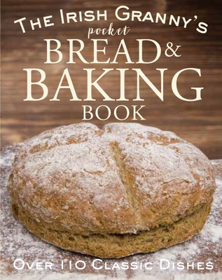 The Irish Granny's Pocket Bread and Baking Book - Biggs, Fiona (Editor)