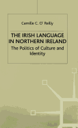 The Irish Language in Northern Ireland: The Politics of Culture and Identity